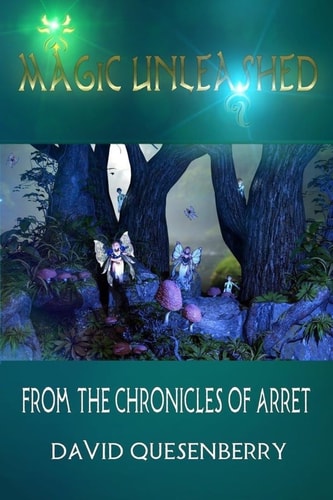 Magic Unleashed From The Chronicles of Arret