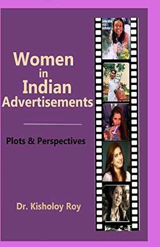 Women in Indian Advertisements - Plots and Perspectives
