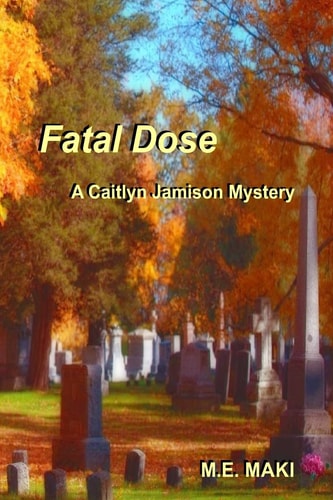 Fatal Dose A Caitlyn Jamison Mystery