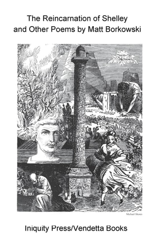 The Reincarnation of Shelley and Other Poems by Matt Borkowski