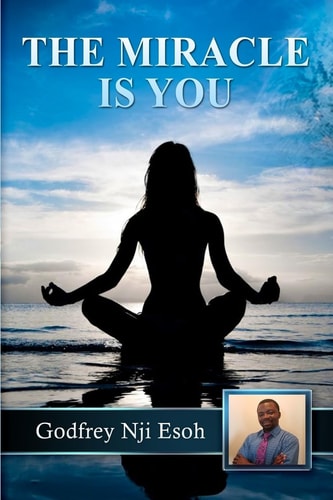 The Miracle Is You How We Can Become Miracle Workers by Unveiling the Miracle Working Power of the Universe