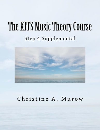 The KITS Music Theory Course Step 4 Supplemental