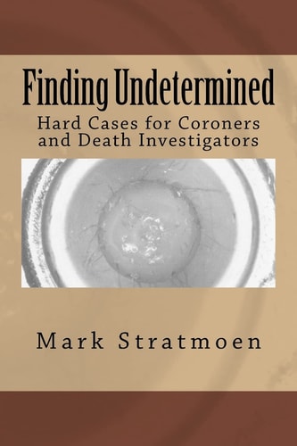 Finding Undetermined Hard Cases for Coroners and Death Investigators