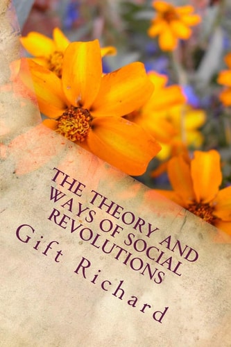 The Theory and Ways of Social Revolutions