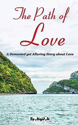 The Path of Love A Demented Yet Alluring Story about Love