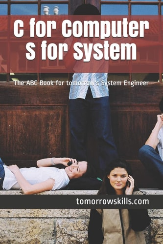 C for Computer S for System The ABC Book for Tomorrow's System Engineer