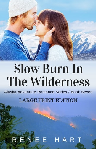 Slow Burn In The Wilderness [Large Print Edition]