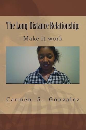 The Long-Distance Relationship: Make It Work
