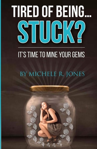 Tired Of Being...STUCK?! It's Time To Mine Your GEMS