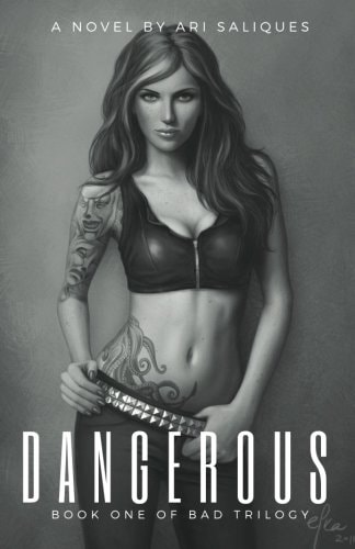 Dangerous Book One of the BAD TRILOGY