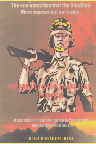 Operesin Kisim Bek Lombo The One Operation That The Sandline Operatives Did Not Make.