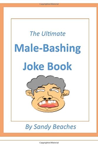 The Ultimate Male-Bashing Joke Book