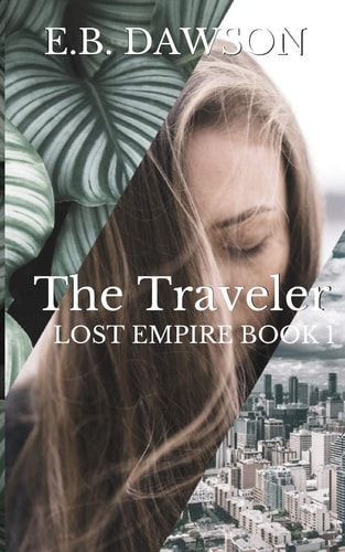 The Traveler Lost Empire Book One
