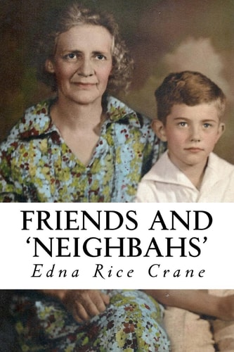 Friends and Neighbahs Selected Poems of Edna Rice Crane