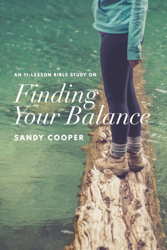 Finding Your Balance An 11-Lesson Bible Study