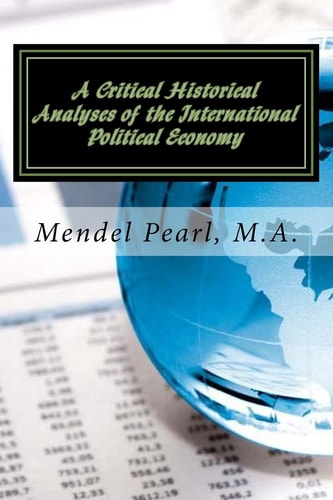 A Critical Historical Analyses of the International Political Economy!