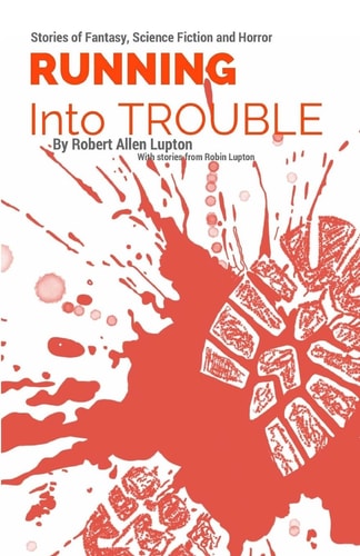 Running Into Trouble Running Tales of Fantasy, Horror, and Adventure