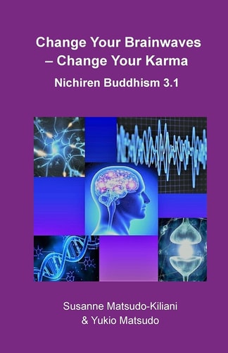 Change Your Brainwaves, Change Your Karma Nichiren Buddhism 3. 1
