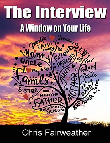 The Interview - A Window on Your Life A Simple Do-It-Yourself Personal History