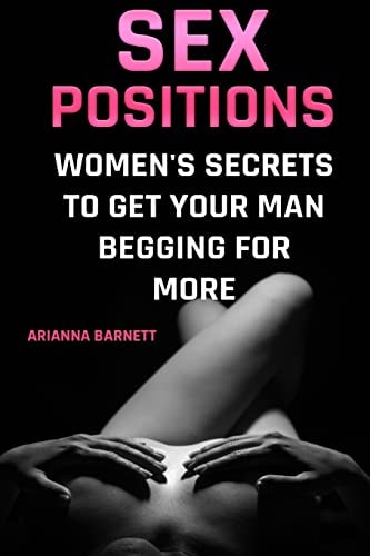 Sex Positions Women's Secrets To Get Your Man Begging For More