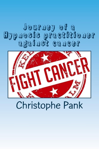 Journey of a Hypnosis Practitioner Against Cancer