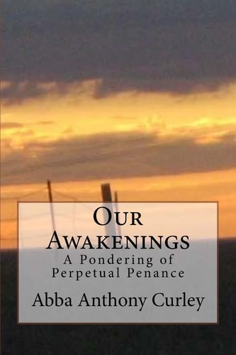 Our Awakenings A Pondering of Perpetual Penance