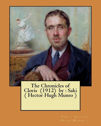 The Chronicles of Clovis (1912) by Saki ( Hector Hugh Munro )