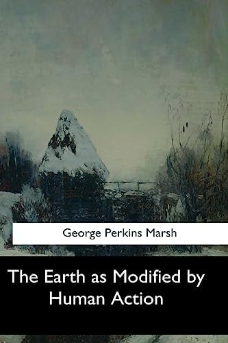 The Earth As Modified by Human Action