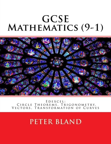 GCSE Mathematics (9-1) Edexcel: Circle Theorems, Trigonometry, Vectors, Transformation of Curves