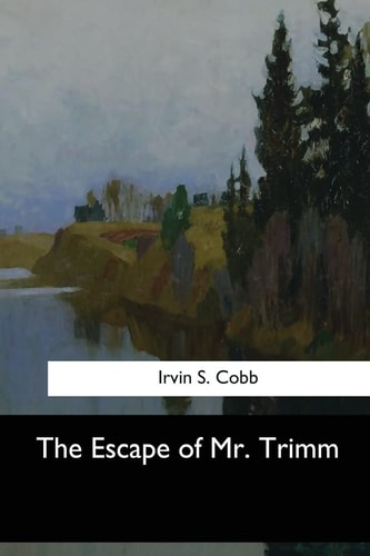 The Escape of Mr. Trimm