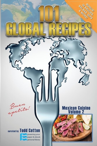 101 Global Recipes Mexican Cuisine, Volume 2