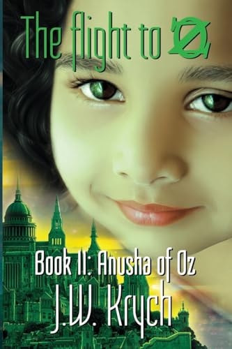 The Flight to Oz Book II Anusha of Oz