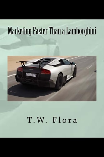 Marketing Faster Than a Lamborghini Version 2