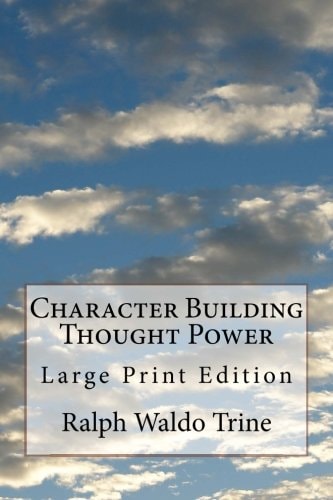 Character Building Thought Power Large Print Edition