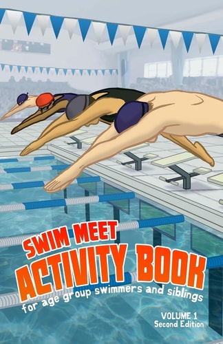 Swim Meet Activity Book For Age Group Swimmers and Siblings