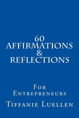 60 Affirmations and Reflections for Entrepreneurs