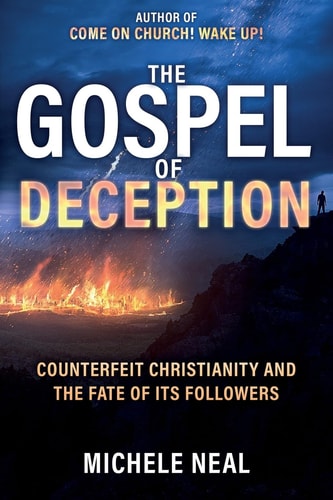 The Gospel of Deception Counterfeit Christianity and The Fate of Its Followers