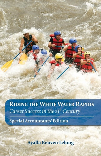 Riding the White Water Rapids Career Success in the 21st Century