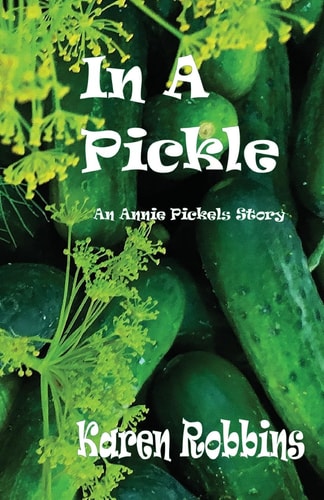 In a Pickle An Annie Pickels Story