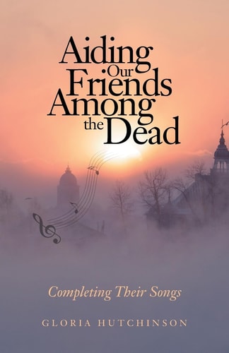 Aiding Our Friends Among the Dead Completing Their Songs