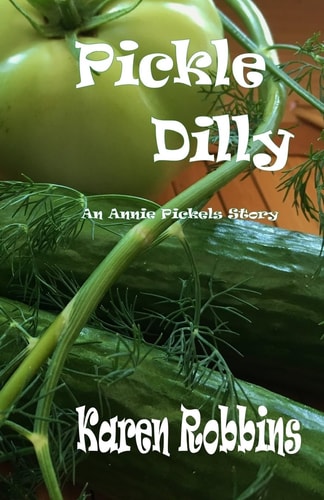 Pickle Dilly An Annie Pickels Story