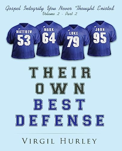 Their Own Best Defense, Volume 2, Part 2 Gospel Integrity You Never Thought Existed, Volume 2, Part 2