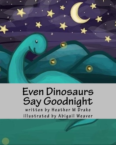 Even Dinosaurs Say Goodnight