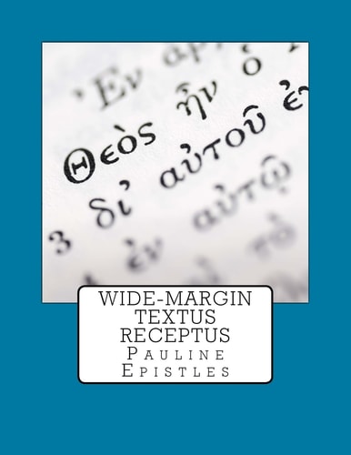 Wide-Margin Textus Receptus Pauline Epistles