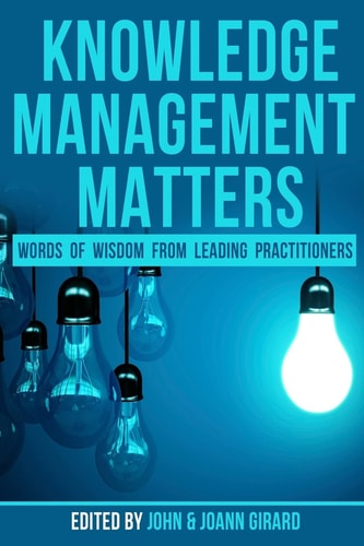 Knowledge Management Matters Words of Wisdom from Leading Practitioners