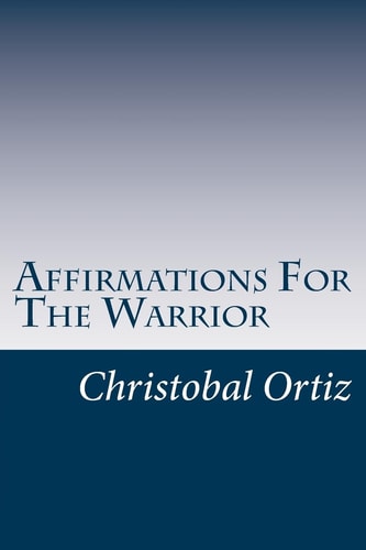 Affirmations For The Warrior Warrior Affirmations