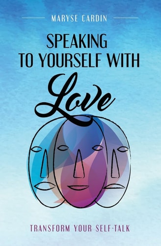 Speaking to Yourself with Love Transform Your Self-Talk