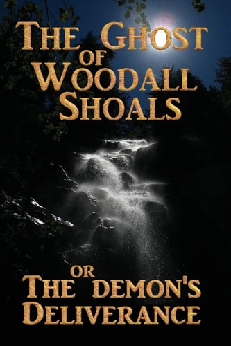 The Ghost of Woodall Shoals The Demon's Deliverance
