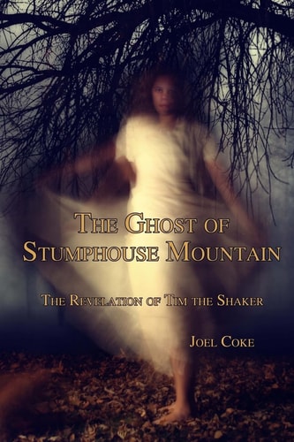 The Ghost of Stumphouse Mountain The Revelation of Tim the Shaker