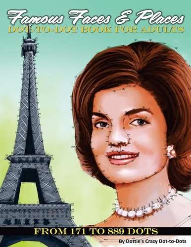 Famous Faces and Places Dot to Dot Book for Adults From 171 to 889 Dots